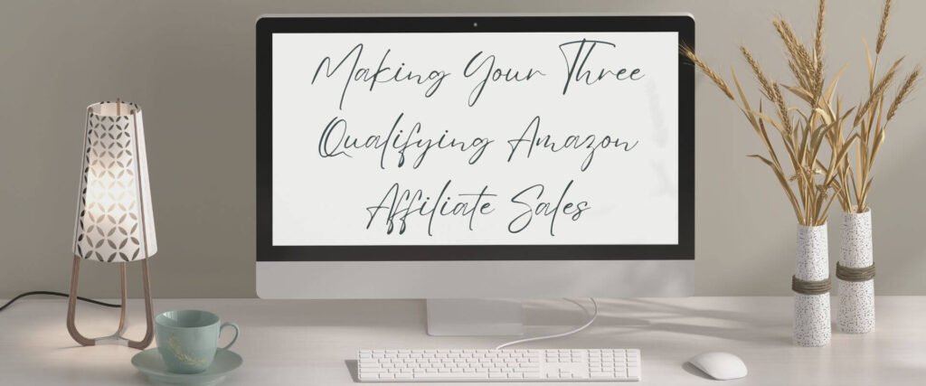 How I Made My First 3 Qualifying Affiliate Sales on Amazon in Less than Two Weeks Header