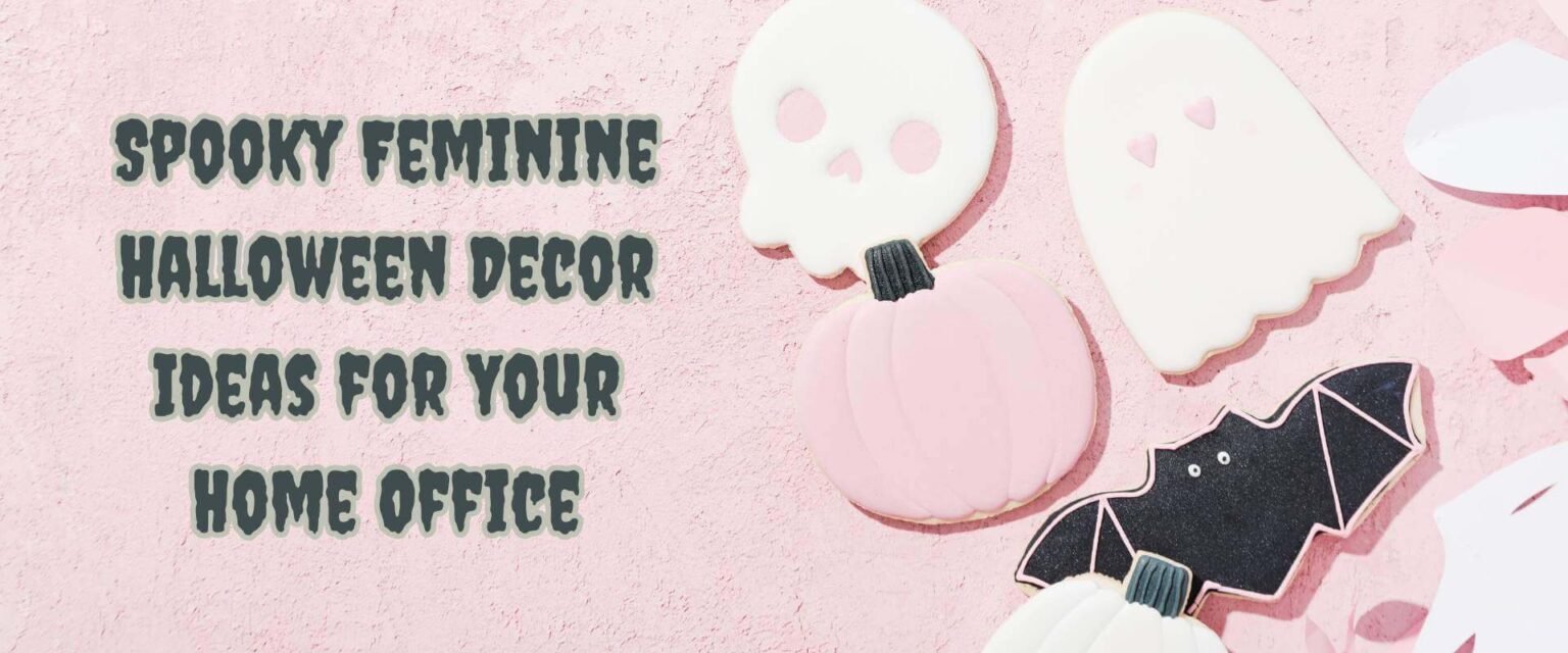 Spooky Feminine Halloween Decor Ideas for Your Home Office Header