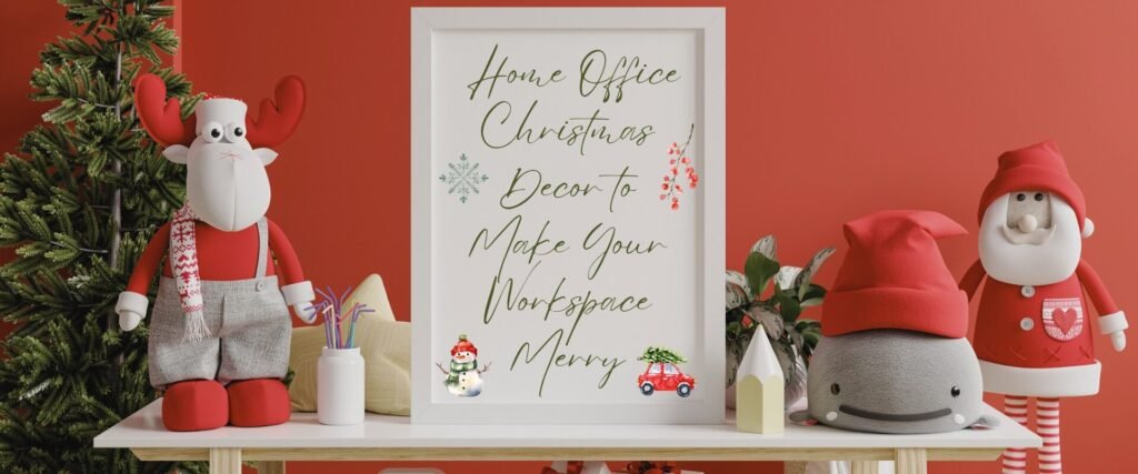 Must-Have Home Office Christmas Decor to Make Your Workspace Merry Header